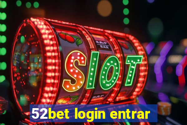 52bet login entrar